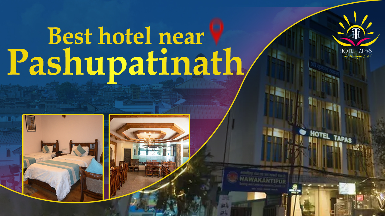 Best Hotel Near Pashupati: A Thoughtful Stay Experience in the Heart of Kathmandu